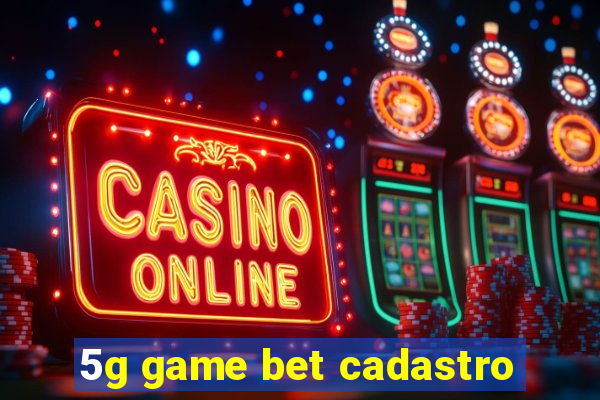 5g game bet cadastro